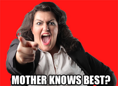 Mom knows best